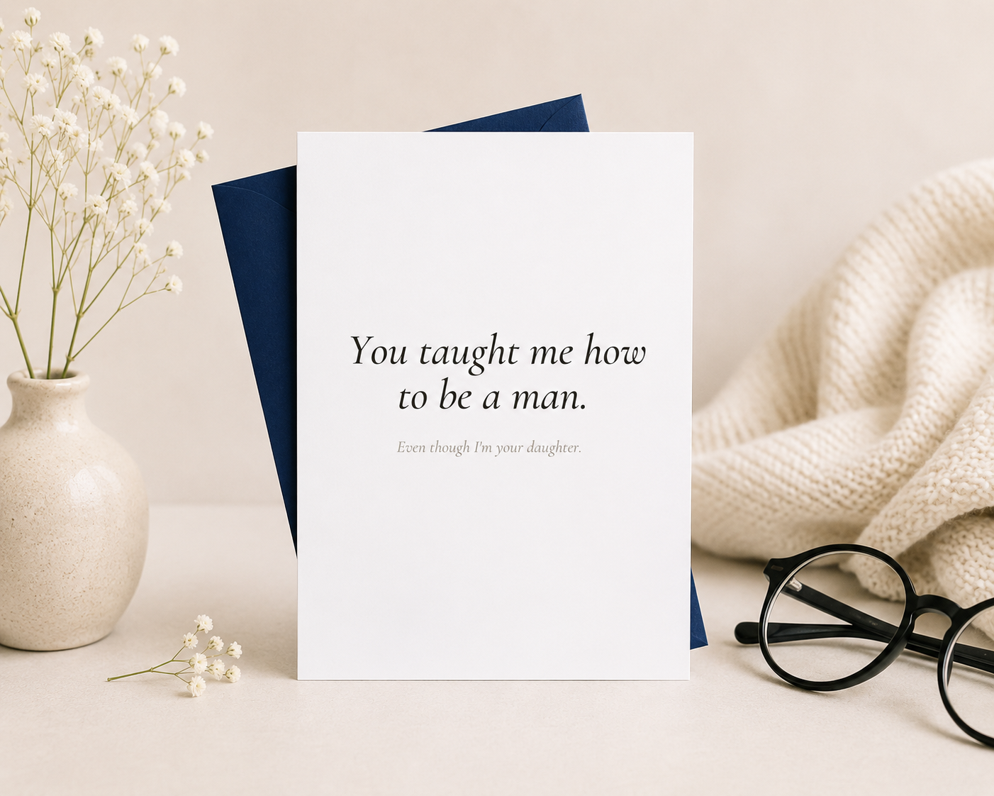 Funny Father's Day card from daughter reading You taught me how to be a man even though I'm your daughter
